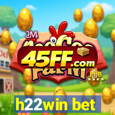 h22win bet